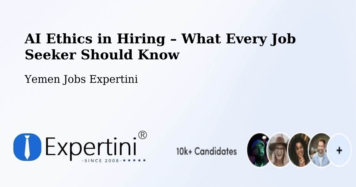 AI Ethics in Recruitment & Hiring – Arma - Arma, Yemen Jobs Expertini