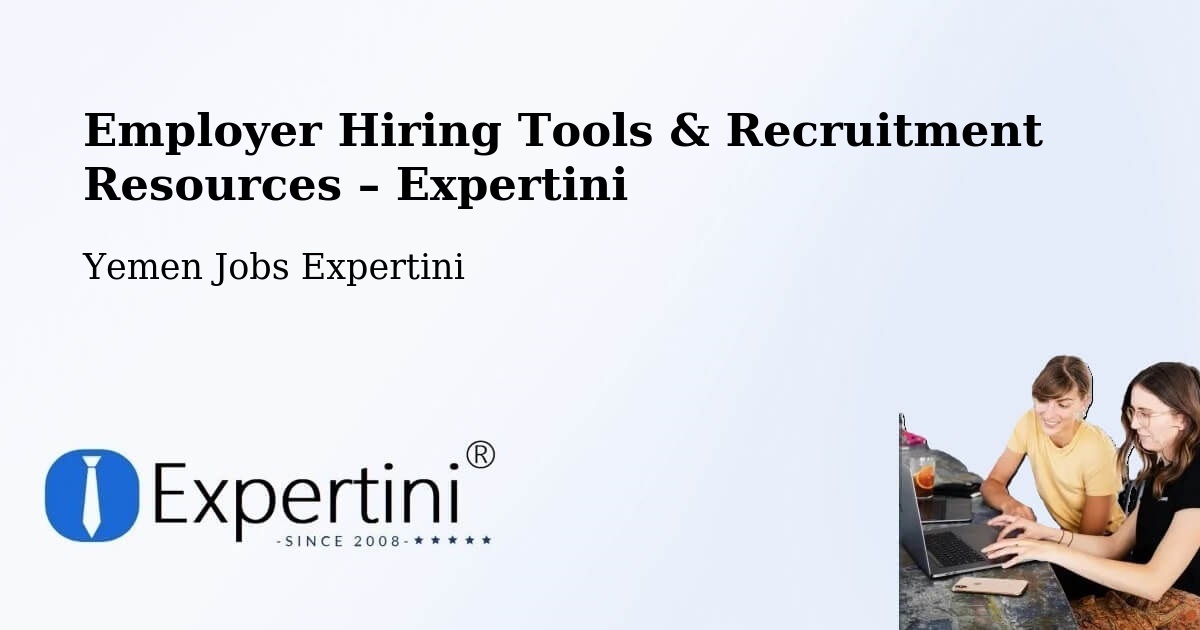Employer Hiring Tools & Recruitment Resources – Arma - Arma, Yemen Jobs Expertini