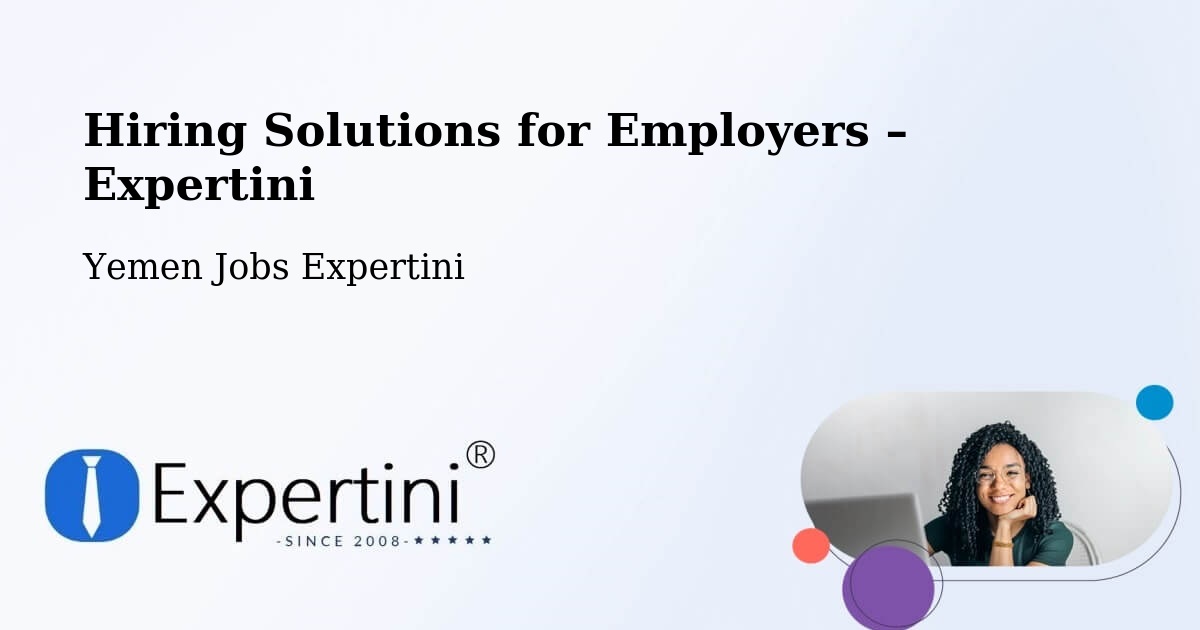 Hiring Solutions for Employers in Arma - Arma, Yemen Jobs Expertini